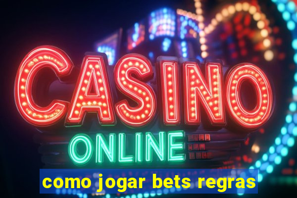 como jogar bets regras